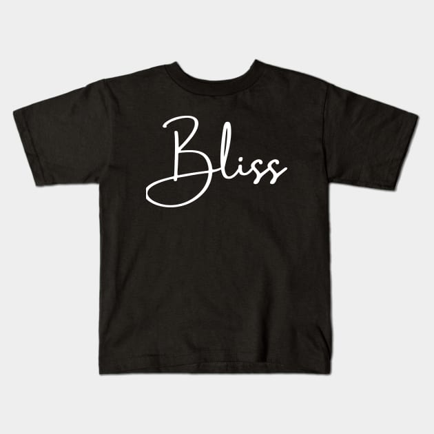 Bliss (white font) Kids T-Shirt by Design Studio by Kat OM